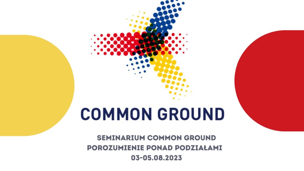 Seminarium COMMON GROUND – porozumienie ponad granicami